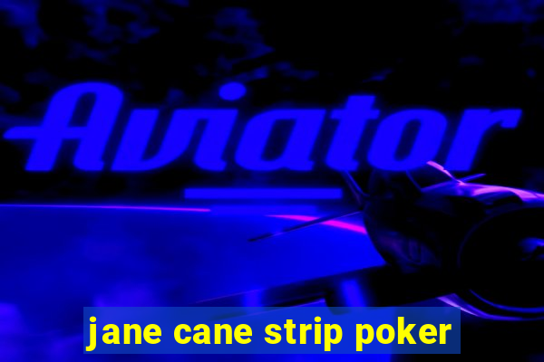 jane cane strip poker